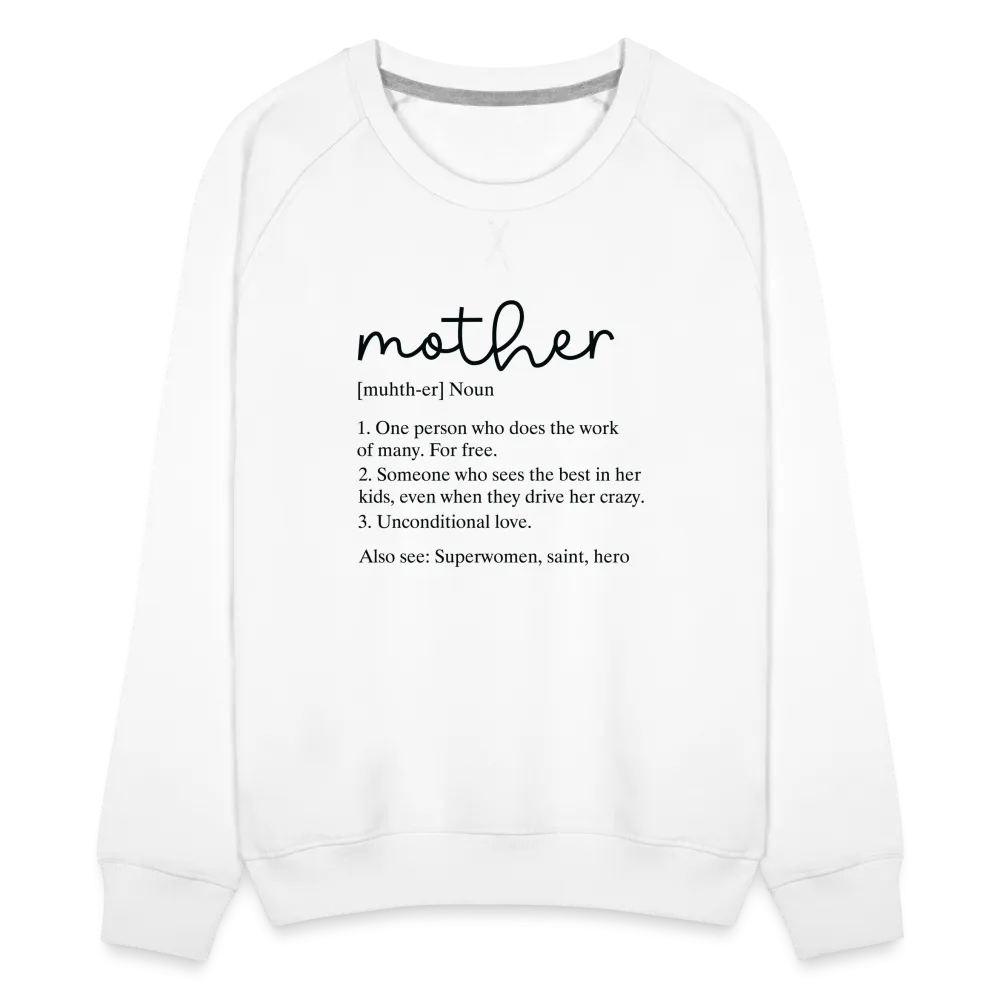 Mother Definition Premium Sweatshirt (Black Letters)