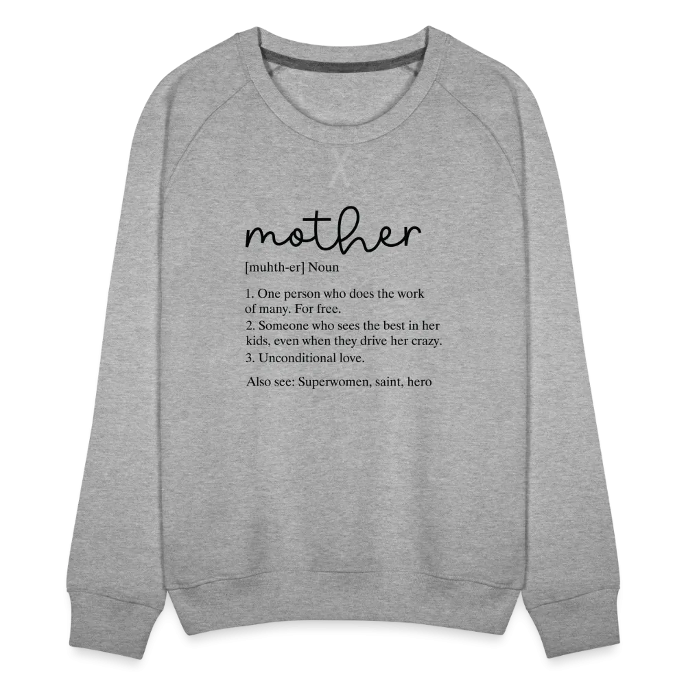 Mother Definition Premium Sweatshirt (Black Letters)