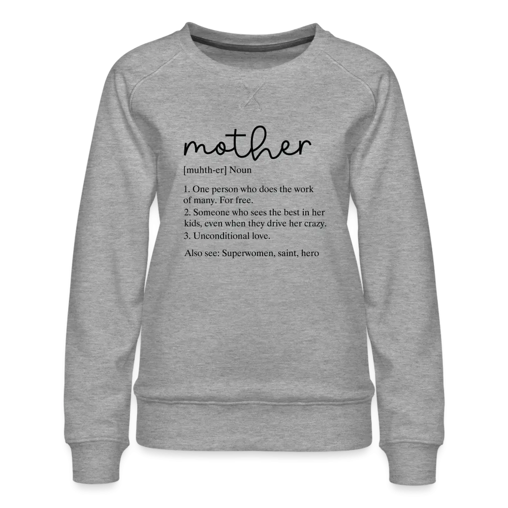 Mother Definition Premium Sweatshirt (Black Letters)