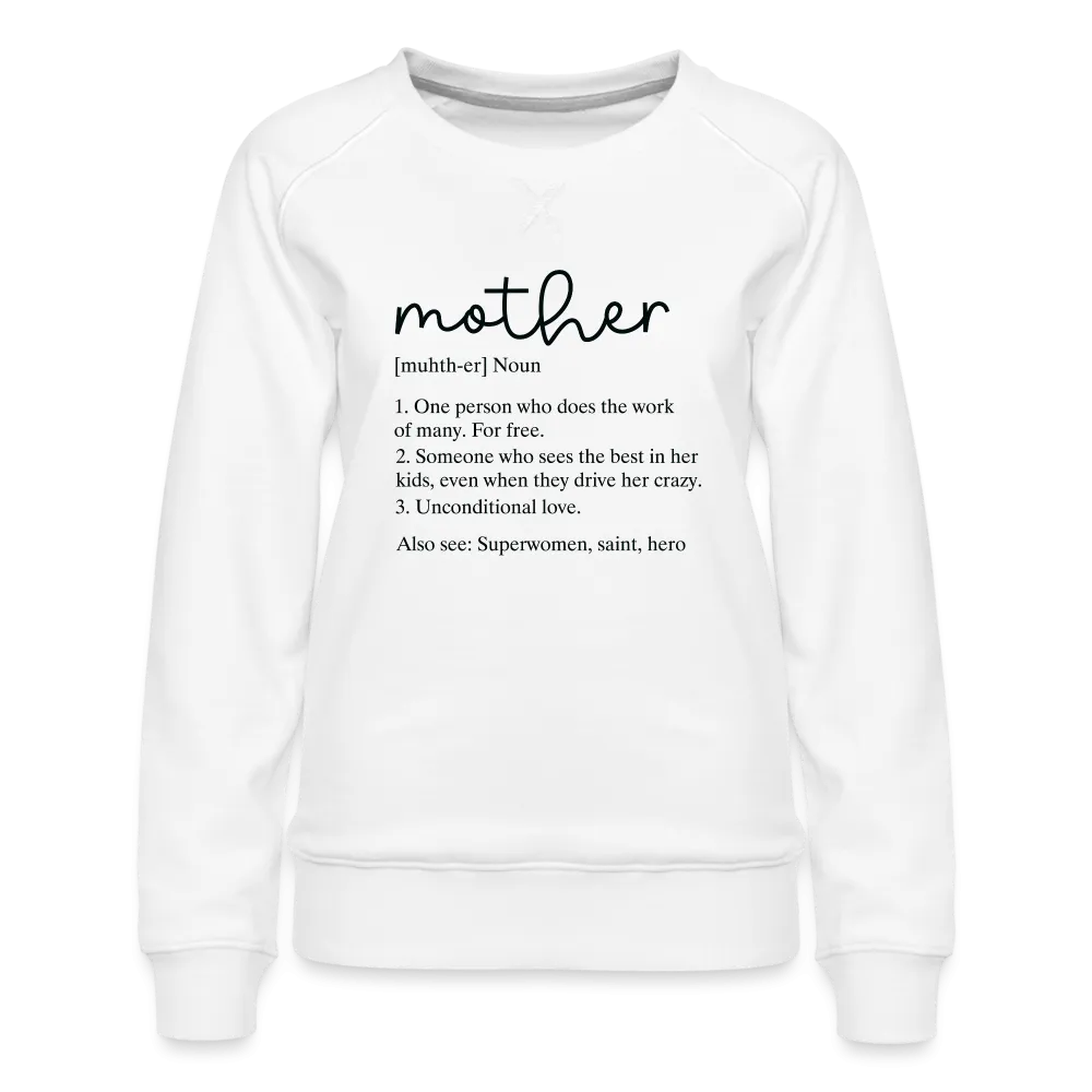 Mother Definition Premium Sweatshirt (Black Letters)